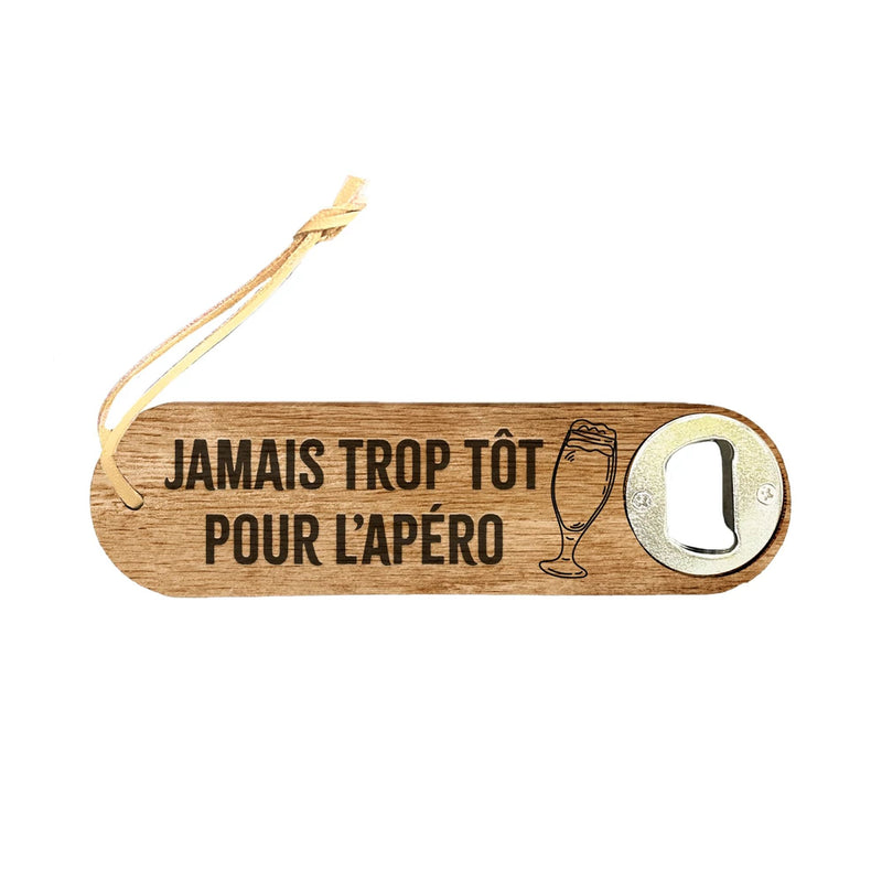 Décapsuleur Jamais trop tôt pour l&